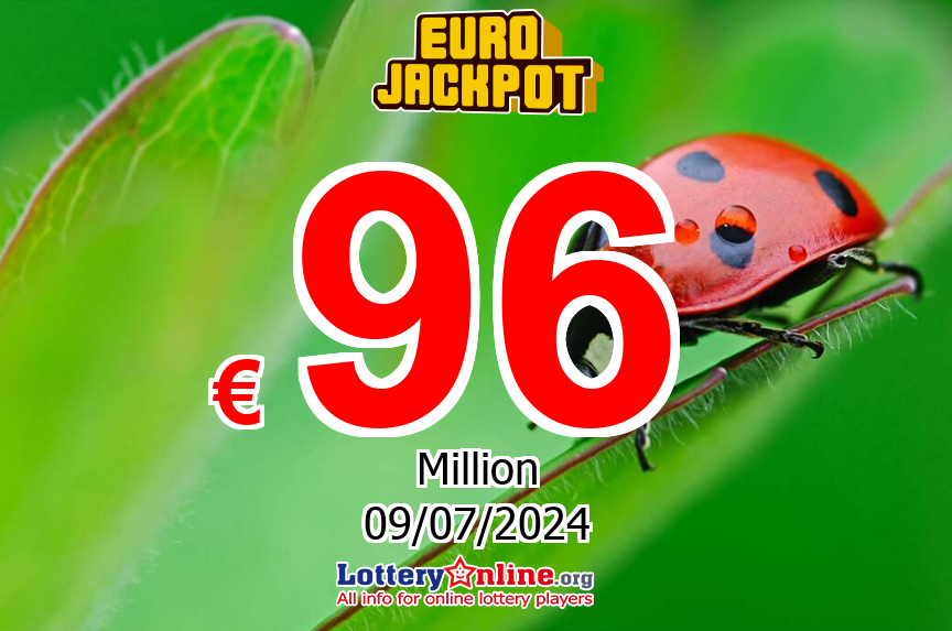 07/05/24 – EuroJackpot jackpot climbs to € 96 Million Euro