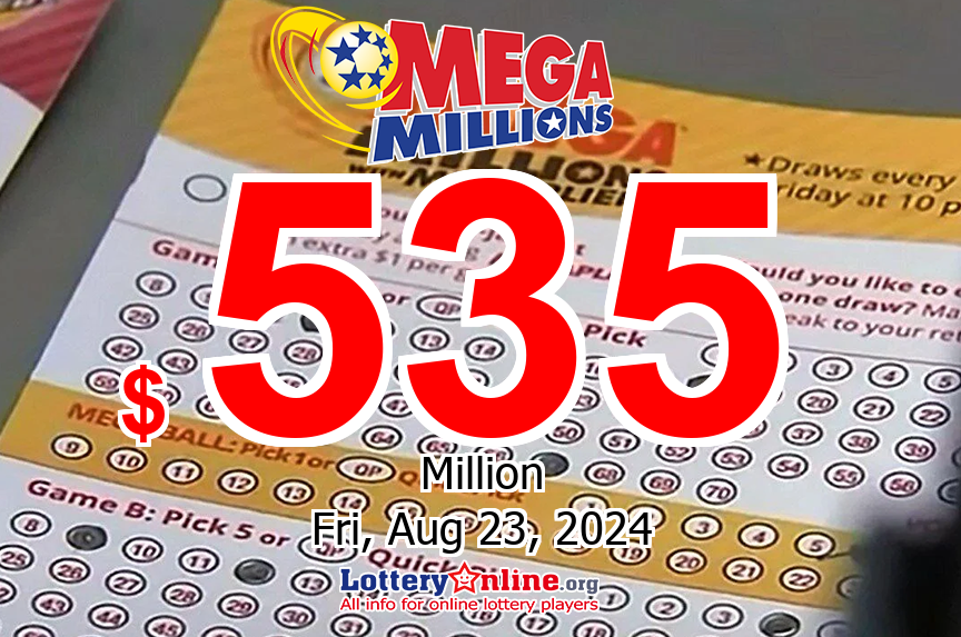 08/20/24 – Mega Millions jackpot is growing quickly, It is $535 million now