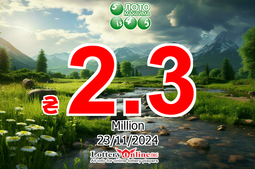 Results of Nov. 22, 2024 – Now, Loto Maxima jackpot is ₴ 2.3 Million UAH