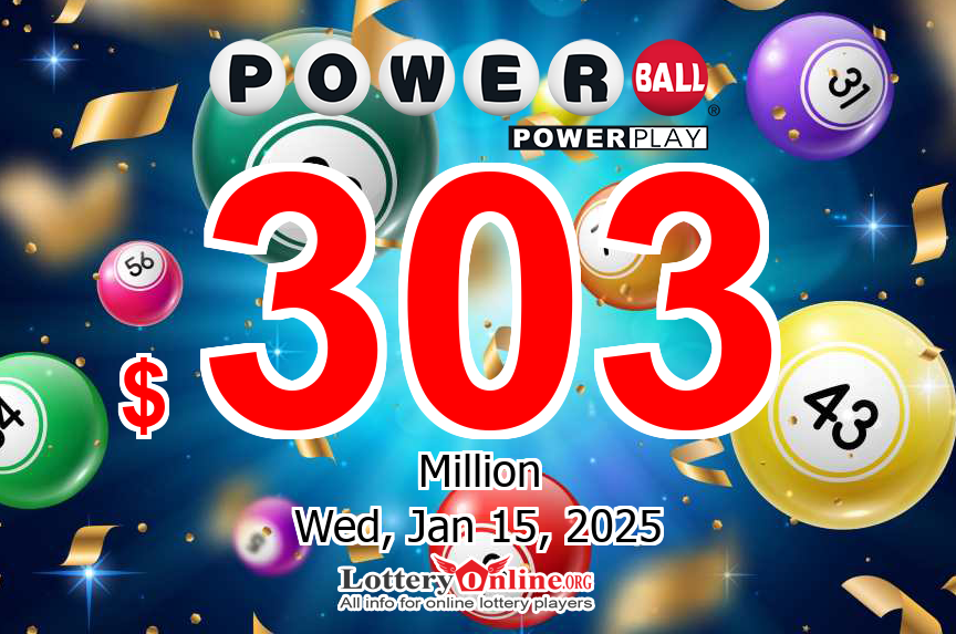 Powerball jackpot is growing, It reaches $303 million for Jan. 15, 2025