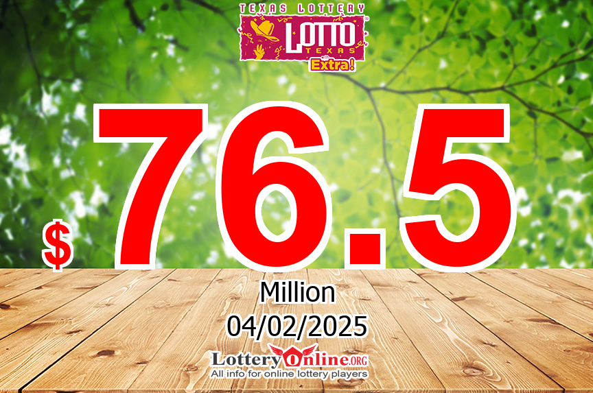 02/02/25 – the Lotto Texas Extra result – Jackpot rolls to $ 76.5 Million USD