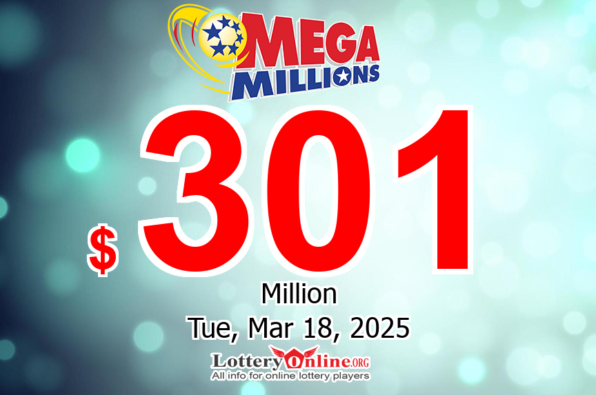 Nobody won jackpot, Mega Millions Climbs To $301 million For The Next drawing, 03/18/25