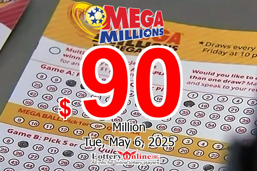Mega Millions rises to $90 million for Tuesday, May 6, 2025