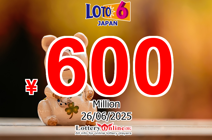 Loto 6 results for 06/23/25: Jackpot is up to ¥ 600 Million JPY