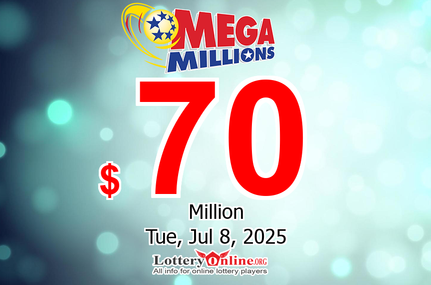 Mega Millions rises to $70 million for Tuesday, July 8, 2025