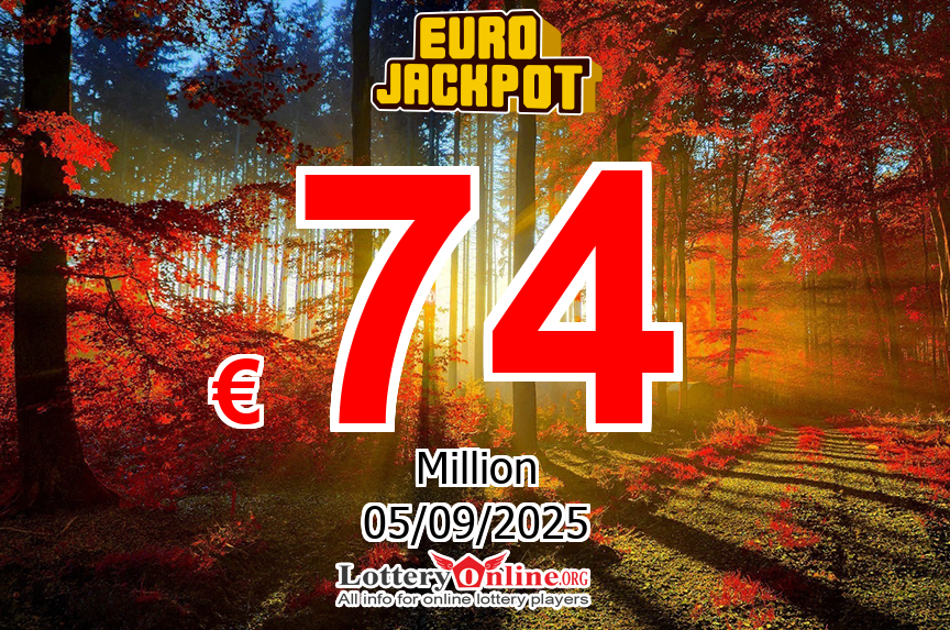 Jackpot climbs to € 74 Million Euro; EuroJackpot is getting hotter for Friday, September 5, 2025