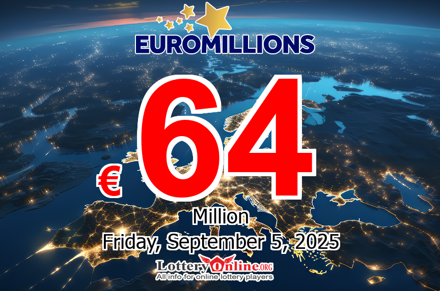 09/02/25 – EuroMillions jackpot climbs to €64 million