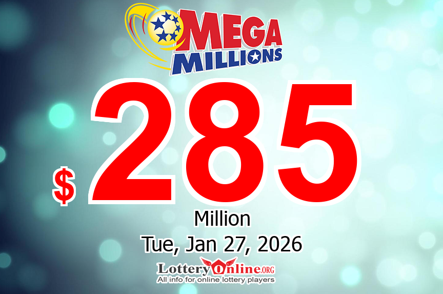 Lottery Fever – Mega Millions Jackpot Up To $285 million this Tuesday, January 27, 2026