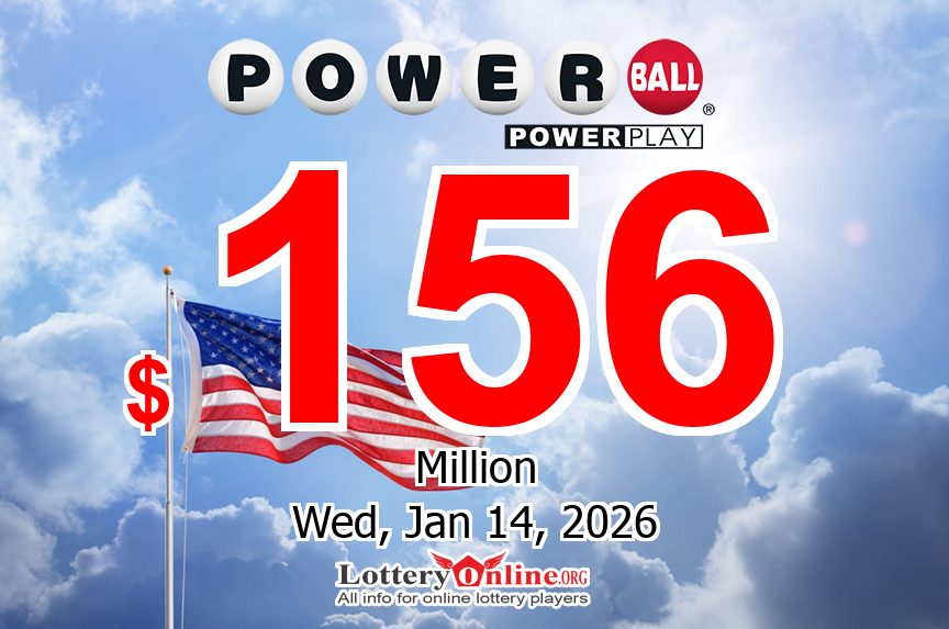 Powerball Jackpot rise to $156 million for Wednesday’s Drawing, 01/14/26