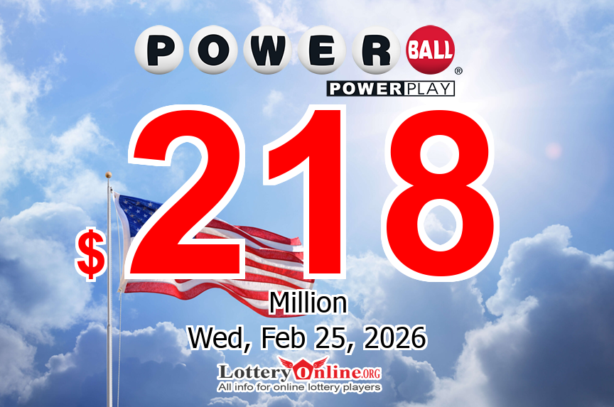 02/23/26 – the Powerball result – Jackpot rolls to $218 million