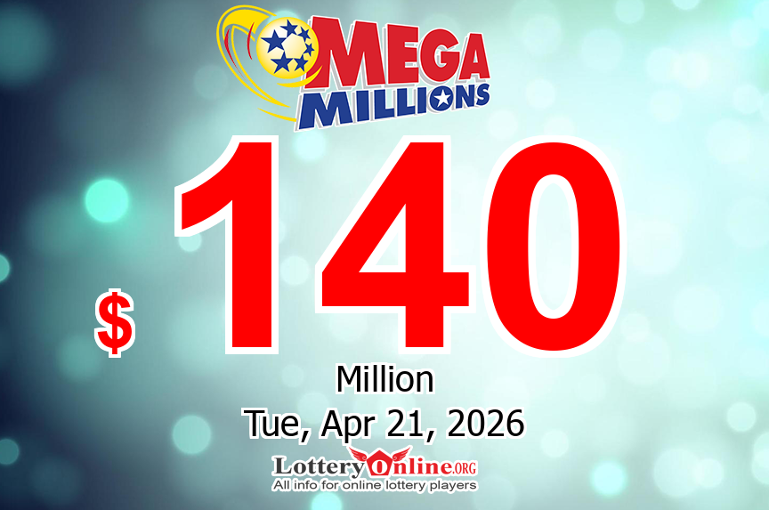 Mega Millions jackpot climbs to $140 million for Apr. 21, 2026 drawing