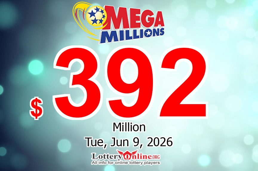 Nobody won jackpot, Mega Millions Climbs To $392 million For The Next drawing, 06/09/26