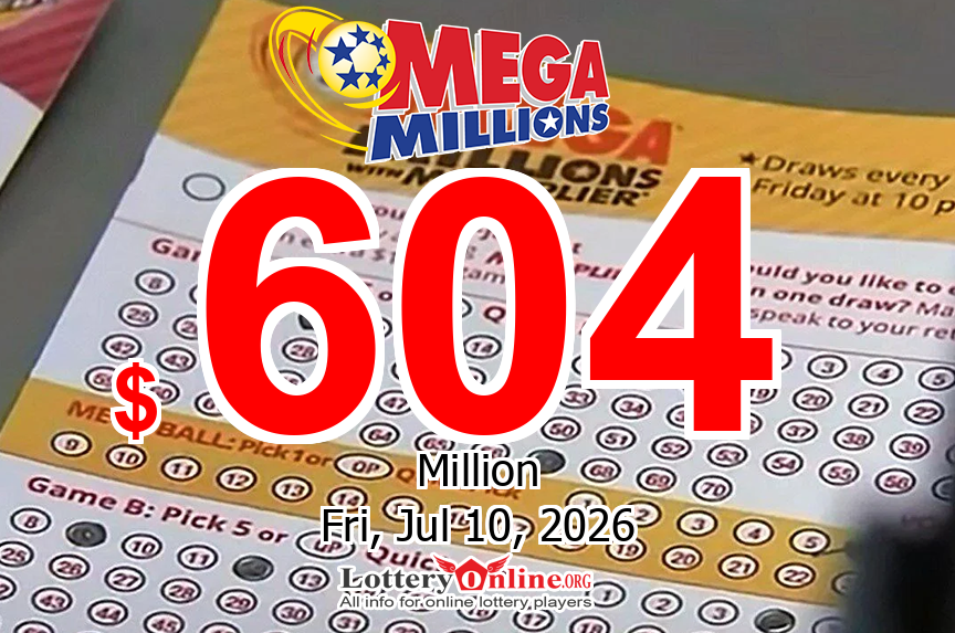 07/07/26 – Mega Millions jackpot is growing quickly, It is $604 million now